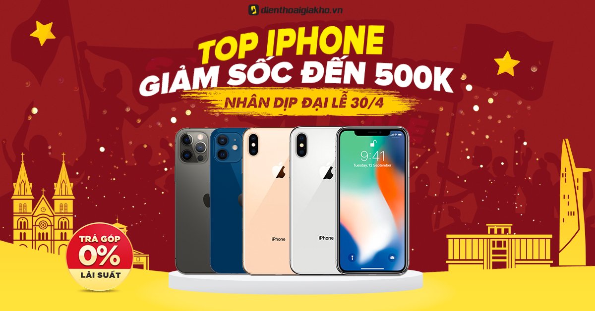 Top iPhone Giảm Sốc Đến 500k Mừng Đại Lễ 30/4