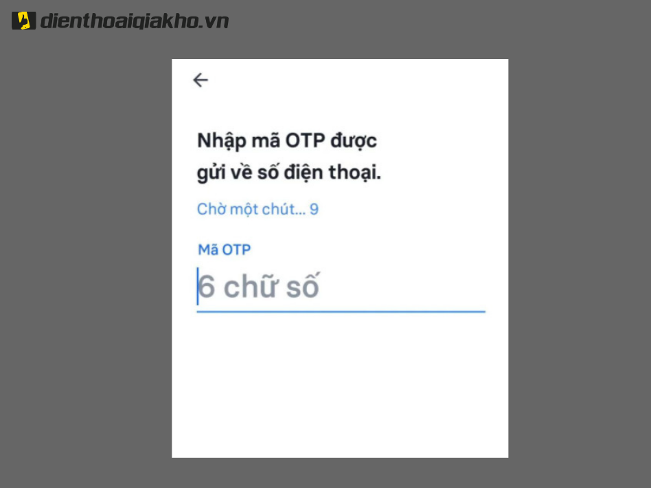 Nhập mã OTP khi bạn nhận được