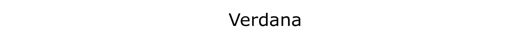 Verdana gần như là font chữ quá phổ biến và có sẵn trên 99,7% máy tính Windows và 98,05% máy Mac