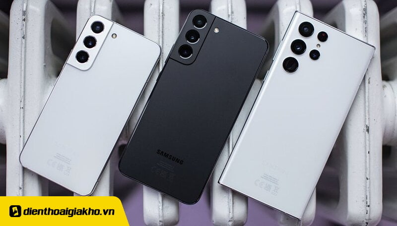 Galaxy S22 S22 Plus và S22 Ultra