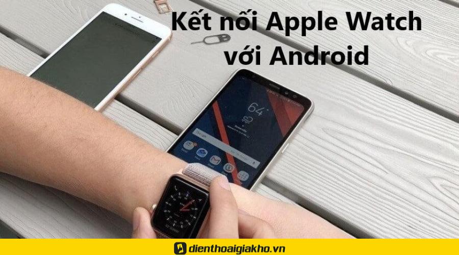 Apple Watch kết nối với Samsung