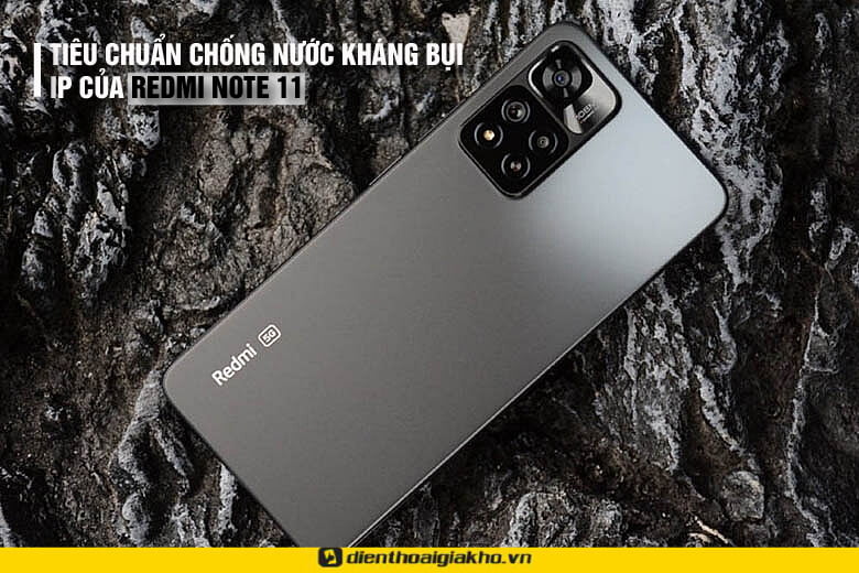 Redmi Note 11 có chống nước không - Tiêu chuẩn Ip của Redmi Note 11