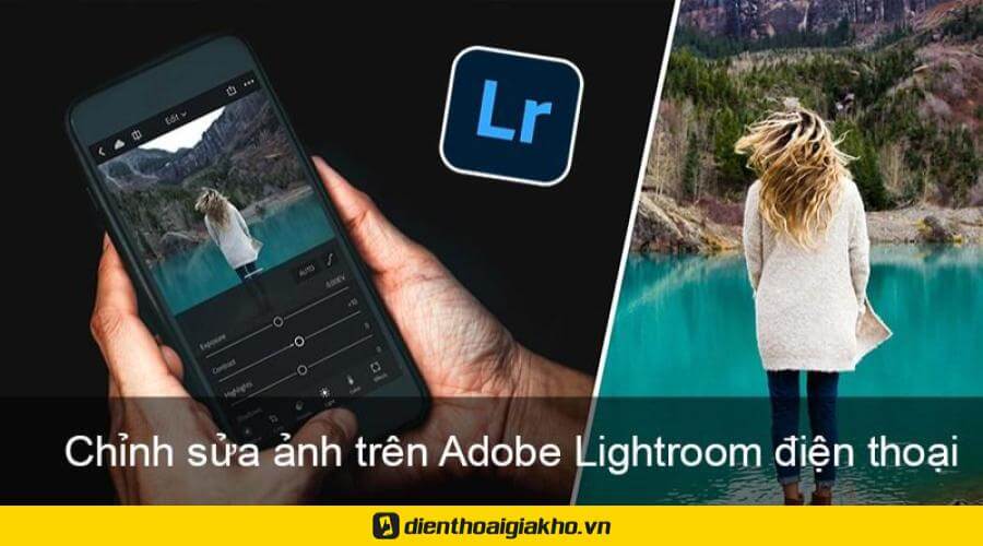 Ứng dụng Lightroom có ​​thể sử dụng trên điện thoại