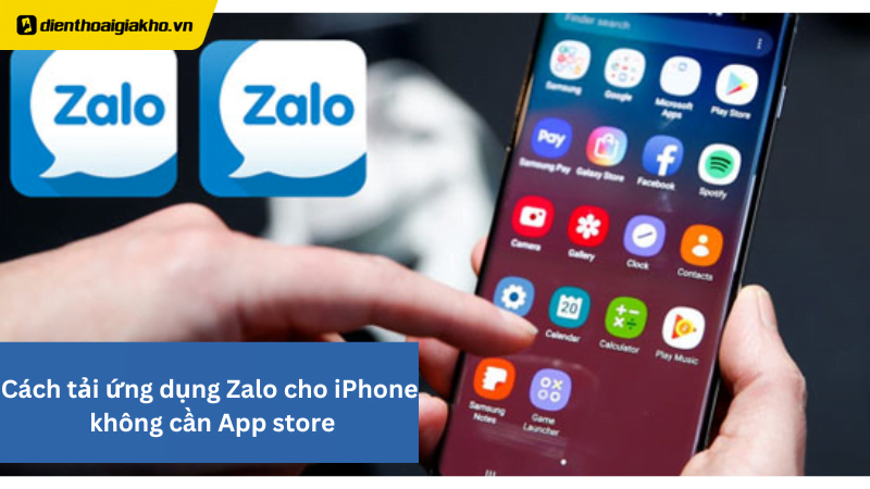 Cách cài đặt Zalo trên điện thoại Samsung chỉ vài bước