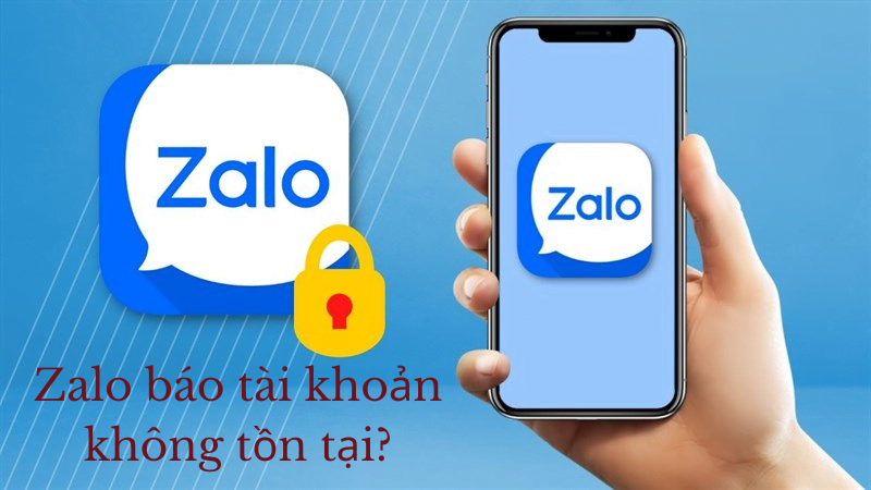 Tại sao zalo báo tài khoản không tồn tại?