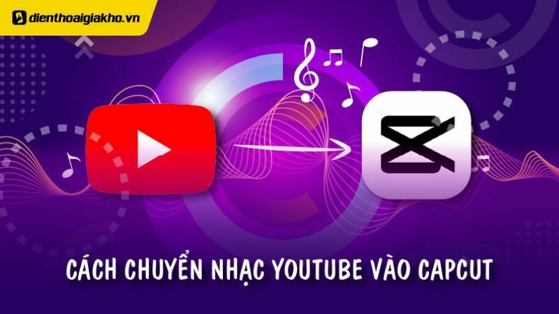 Cách Chuyển Nhạc Trên Youtube Vào Capcut Bằng Điện Thoại Đơn Giản, Nhanh  Chóng