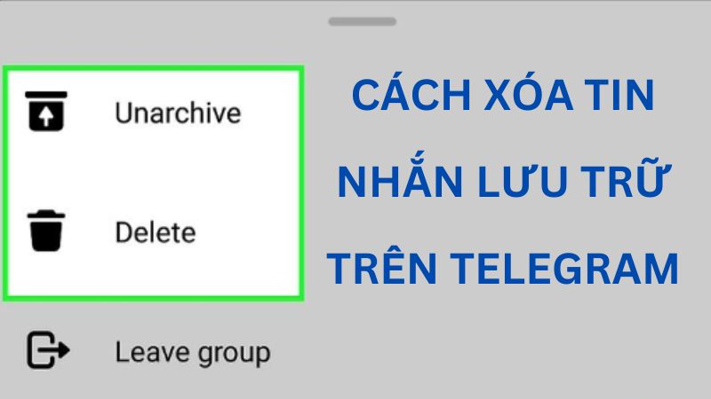 Cách xóa tin nhắn lưu trữ Telegram