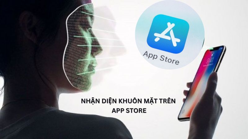 Nhận diện khuôn mặt trên App Store là gì?