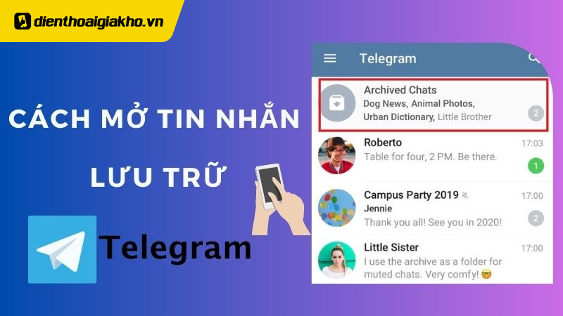 Cách tìm kiếm và mở tin nhắn đã lưu trữ trên Telegram nhanh chóng