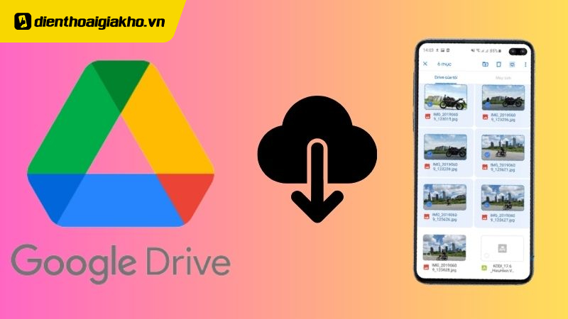 Cách tải ảnh từ google drive về điện thoại