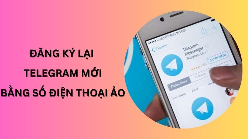 Đăng ký tài khoản Telegram mới bằng số điện thoại ảo
