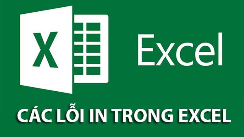 Lỗi thường gặp khi in file Excel