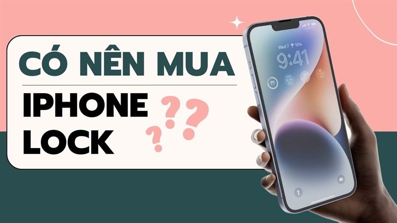 Có nên mua một chiếc iPhone Lock?