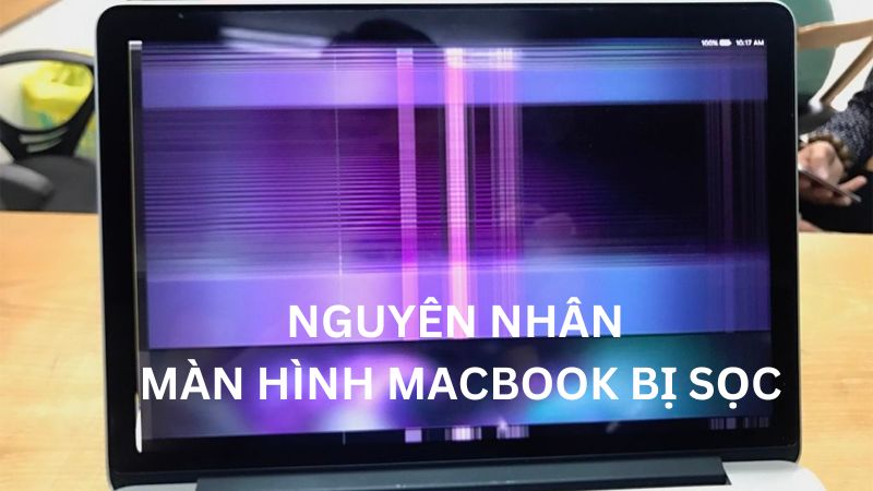 Nguyên nhân màn hình Macbook bị sọc