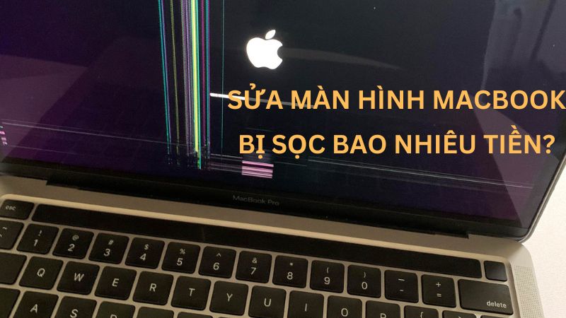 Sửa màn hình Macbook bị sọc bao nhiêu tiền ?