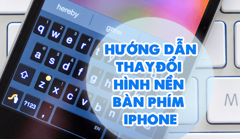 cách đổi hình nền bàn phím iphone