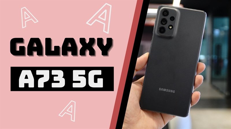 điện thoại 5 camera sau Samsung Galaxy A73
