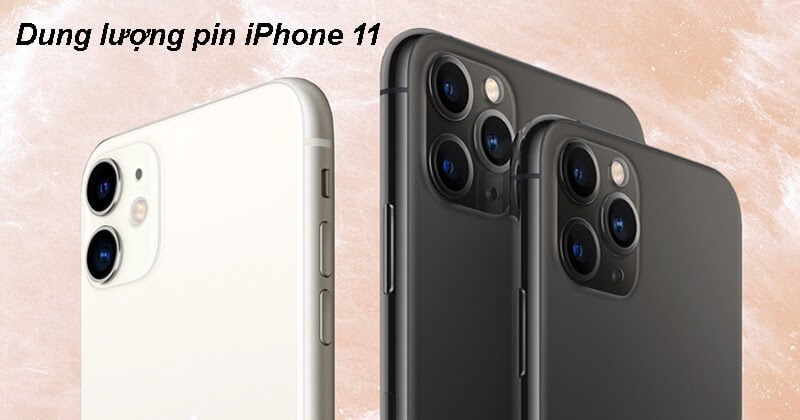 Dung lượng pin điện thoại iPhone 11 là bao nhiêu?