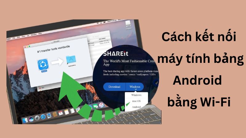 Cách kết nối máy tính bảng Android bằng Wi-Fi