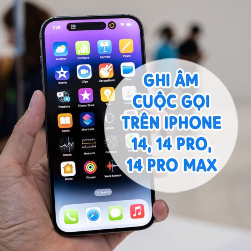 Cách ghi âm cuộc gọi trên iphone 14 pro max