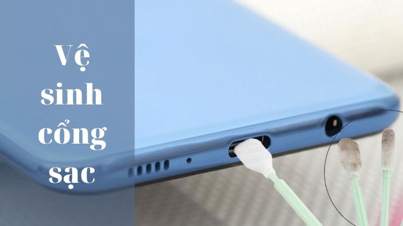 Kiểm tra vệ sinh cổng sạc