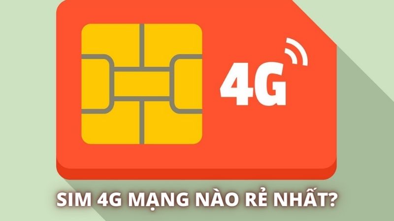 Sim 4G mạng nào rẻ nhất