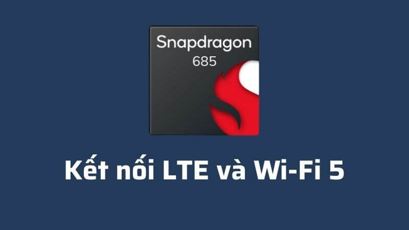 Tìm hiểu thông tin chi tiết về Snapdragon 685 8 nhân