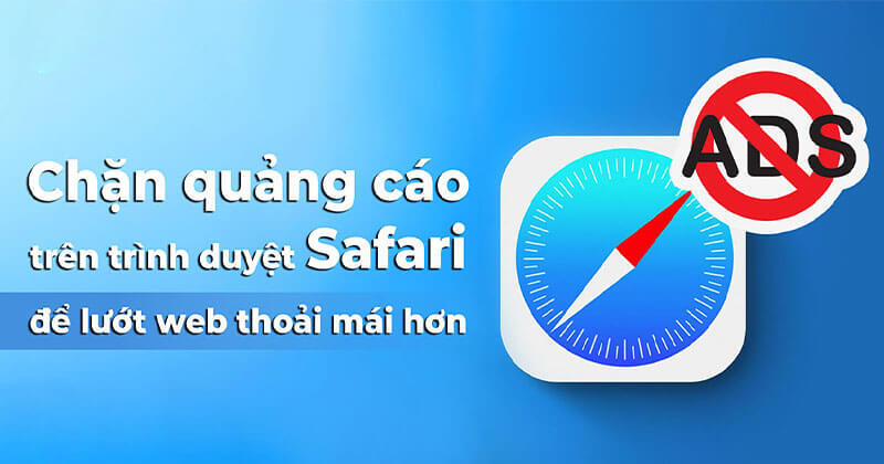 Cách tắt chặn quảng cáo trên safari của điện thoại iPhone