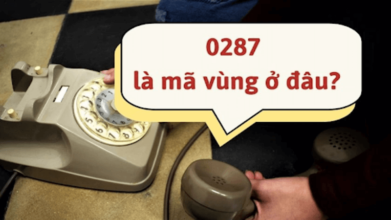 0287 là số điện thoại ở đâu, mã vùng tỉnh nào? 