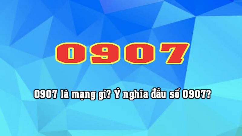 Đầu số 0907 là mạng gì?