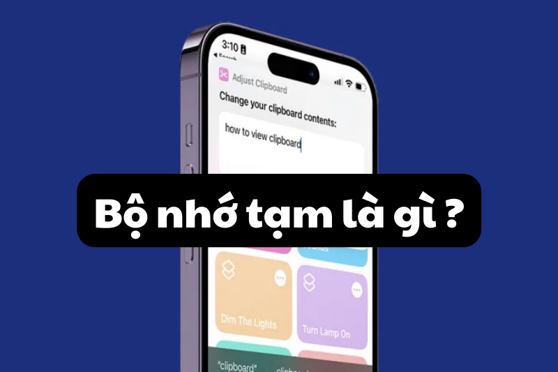 Bộ nhớ tạm trên máy tính là gì?