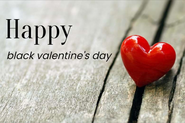 Valentine đen ngày mấy?