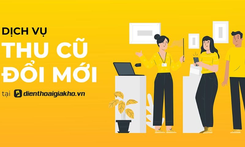 Các chính sách và lưu ý khi bạn tham gia chương trình thu cũ đổi mới tại Điện Thoại Giá Kho