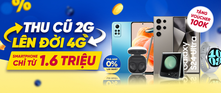 thu cũ 2g lên đời 4g