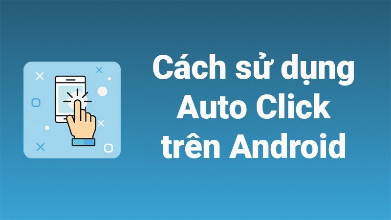 cách sử dụng Auto Click