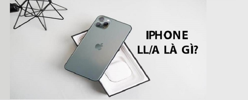 iPhone LL/A này còn gọi iPhone quốc tế