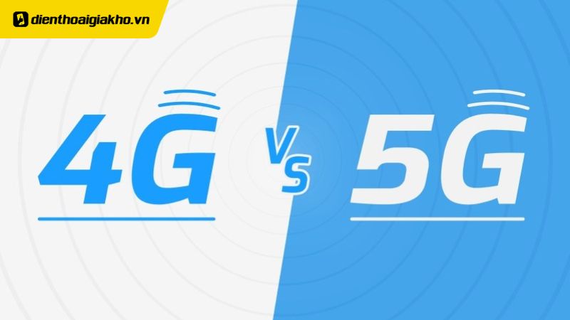 Giữa hai dòng mạng 4G và 5G khác nhau như thế nào?