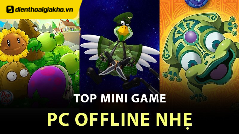 Top 15+ game offline hay cho PC miễn phí, nhẹ máy nhất năm 2024