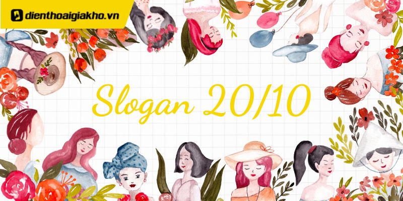 99+ Slogan 20/10 hay, ý nghĩa khiến chị em Phụ Nữ cảm động