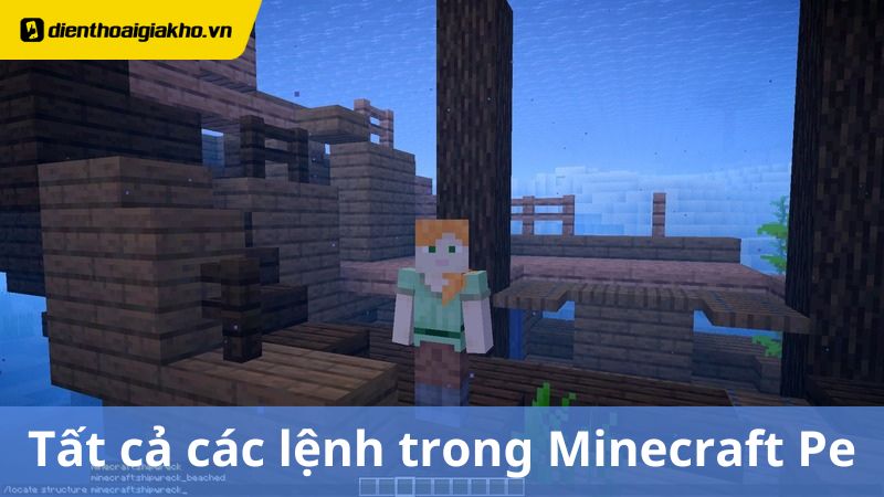 Tổng hợp tất cả các lệnh trong Minecraft Pe, cheat code Minecraft mới nhất 2024