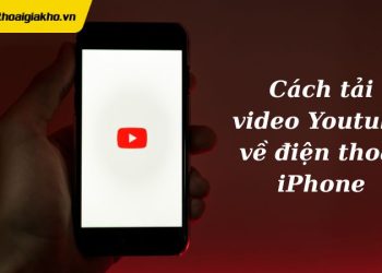 2 Cách tải video Youtube về điện thoại iPhone siêu dễ dàng, nhanh chóng