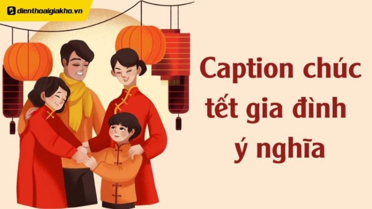 caption tết gia đình