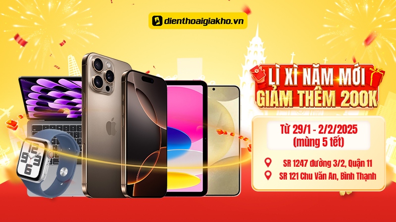 Lì Xì Năm Mới - Giảm Ngay 200K