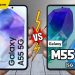 Samsung Galaxy A55 vs M55: Đều là “55” thì chọn dòng A hay M?
