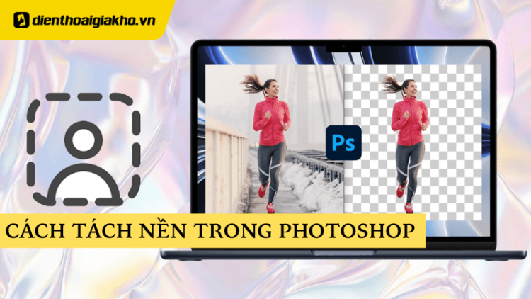 cach-tach-nen-trong-photoshop