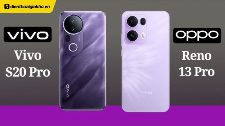 so-sanh-oppo-reno13-pro-va-vivo-s20-pro-may-nao-co-hieu-nang-gia-tot-hon