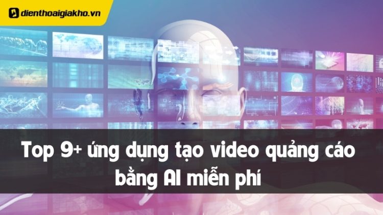 tạo video quảng cáo bằng ai