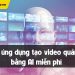 tạo video quảng cáo bằng ai