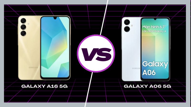 Nên mua Galaxy A16 5G hay Galaxy A06 5G