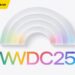 Apple công bố lịch trình chi tiết cho WWDC 2025 từ ngày 9/6